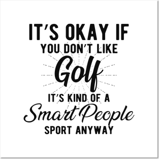 Golf - Kind of smart people sport anyway Posters and Art